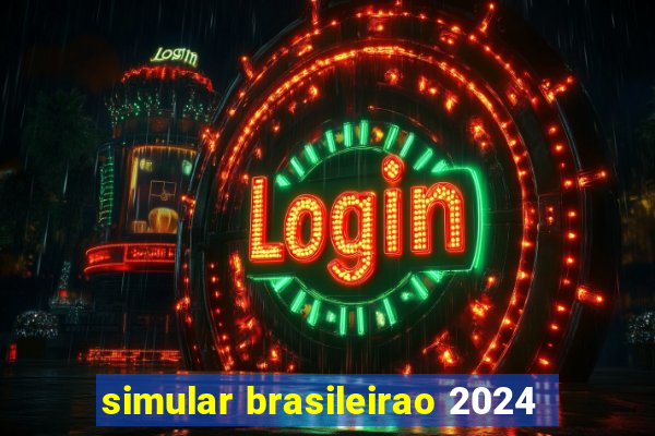 simular brasileirao 2024